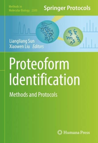 Proteoform Identification: Methods and Protocols. 2022 ed.