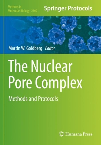 The Nuclear Pore Complex: Methods and Protocols. 2022 ed.