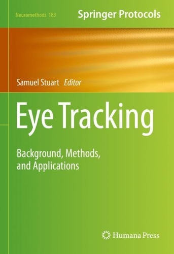 Eye Tracking: Background, Methods, and Applications. 2022 ed.
