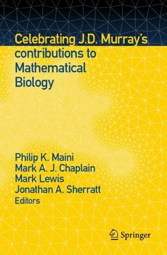 Celebrating J.D. Murray's contributions to Mathematical Biology. 1st ed. 2022