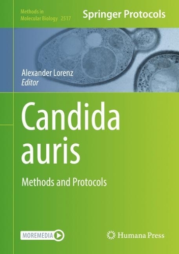 Candida auris: Methods and Protocols. 2022 ed.