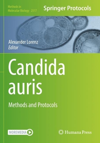 Candida auris: Methods and Protocols. 2022 ed.