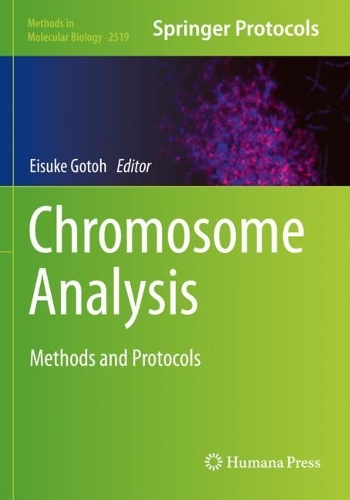 Chromosome Analysis: Methods and Protocols. 2023 ed.