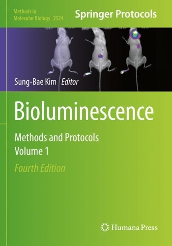 Bioluminescence: Methods and Protocols, Volume 1. Fourth Edition 2022