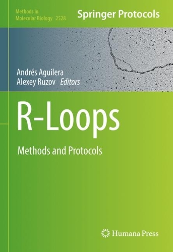 R-Loops: Methods and Protocols. 2022 ed.