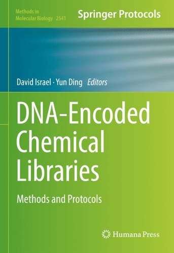 DNA-Encoded Chemical Libraries: Methods and Protocols. 2022 ed.