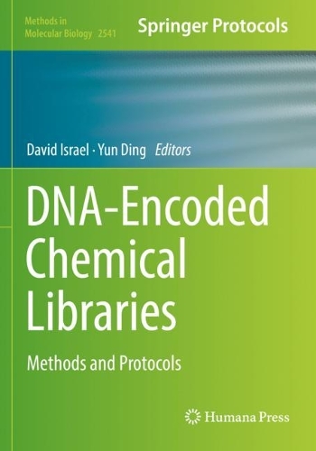 DNA-Encoded Chemical Libraries: Methods and Protocols. 2022 ed.