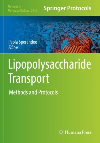 Lipopolysaccharide Transport: Methods and Protocols. 2022 ed.