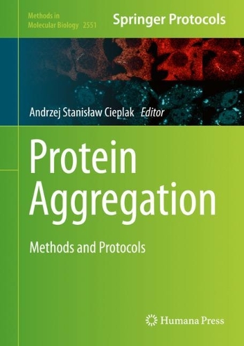 Protein Aggregation: Methods and Protocols. 2023 ed.