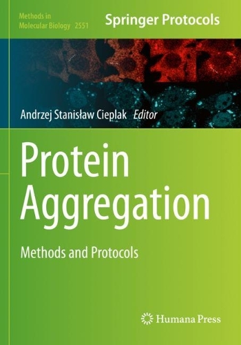 Protein Aggregation: Methods and Protocols. 2023 ed.