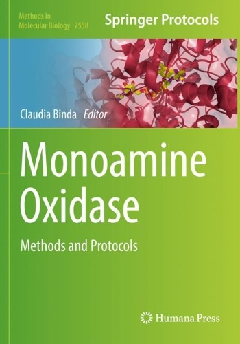 Monoamine Oxidase: Methods and Protocols. 2023 ed.