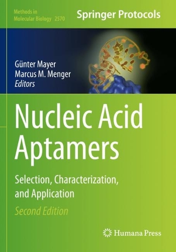 Nucleic Acid Aptamers: Selection, Characterization, and Application. Second Edition 2023