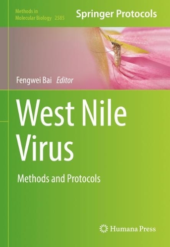 West Nile Virus: Methods and Protocols. 2023 ed.