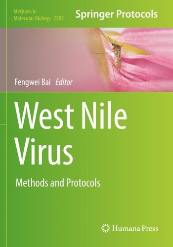 West Nile Virus: Methods and Protocols. 2023 ed.