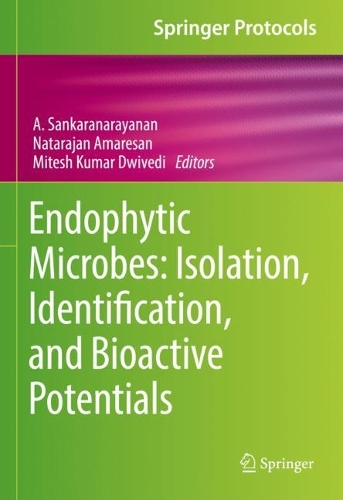 Endophytic Microbes: Isolation, Identification, and Bioactive Potentials. 2023 ed.