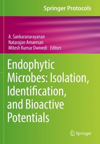 Endophytic Microbes: Isolation, Identification, and Bioactive Potentials. 2023 ed.