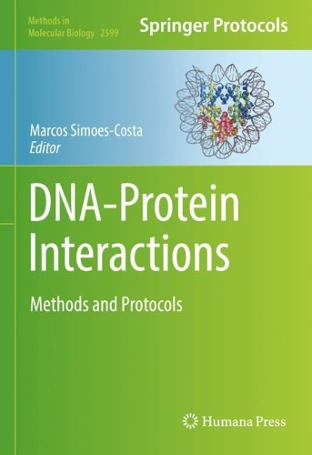 DNA-Protein Interactions: Methods and Protocols. 2023 ed.