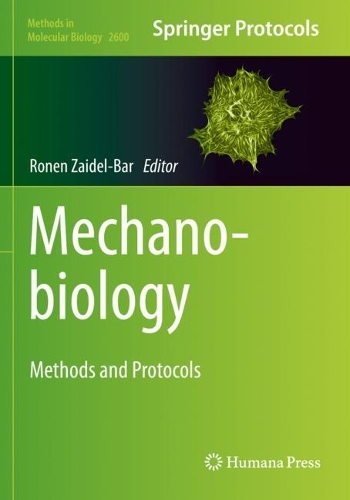 Mechanobiology: Methods and Protocols. 2023 ed.