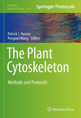 The Plant Cytoskeleton: Methods and Protocols. 2023 ed.
