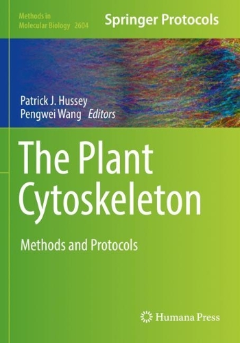 The Plant Cytoskeleton: Methods and Protocols. 2023 ed.