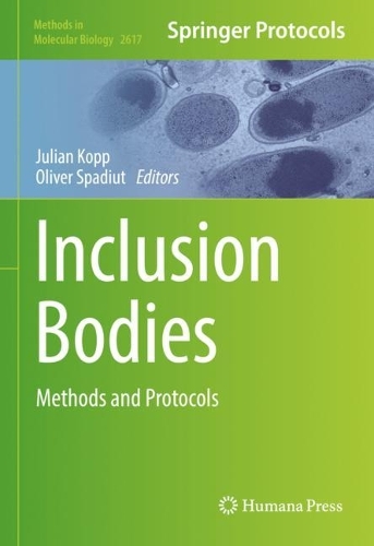 Inclusion Bodies: Methods and Protocols. 2023 ed.