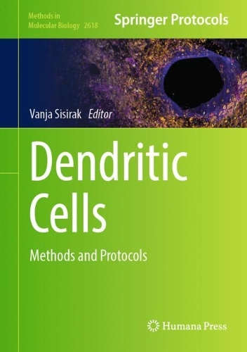 Dendritic Cells: Methods and Protocols. 2023 ed.