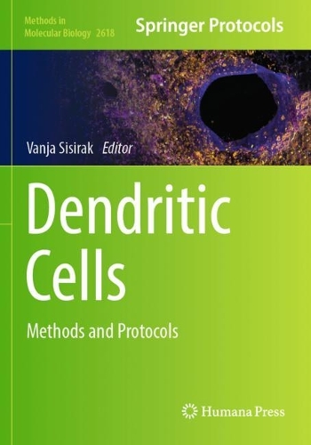 Dendritic Cells: Methods and Protocols. 2023 ed.