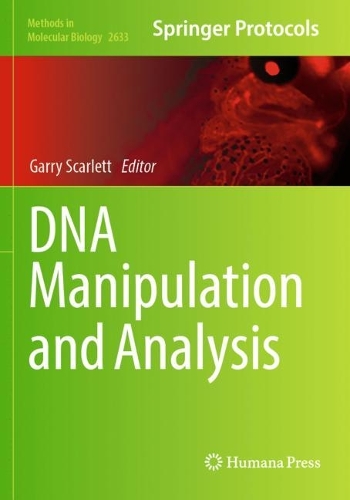 DNA Manipulation and Analysis. 2023 ed.