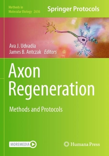 Axon Regeneration: Methods and Protocols. 2023 ed.