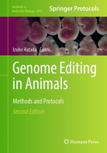 Genome Editing in Animals: Methods and Protocols. Second Edition 2023