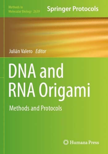 DNA and RNA Origami: Methods and Protocols. 2023 ed.