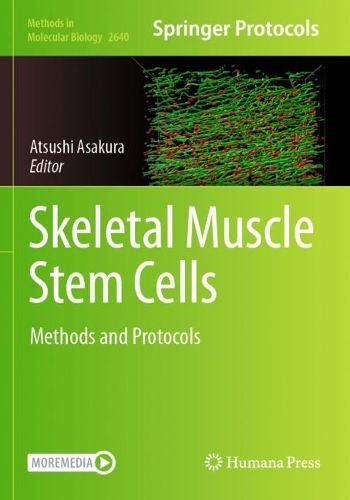 Skeletal Muscle Stem Cells: Methods and Protocols. 2023 ed.