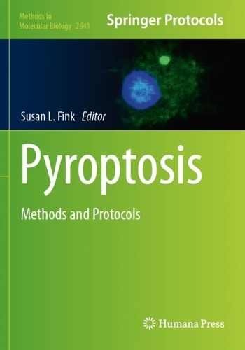 Pyroptosis: Methods and Protocols. 2023 ed.