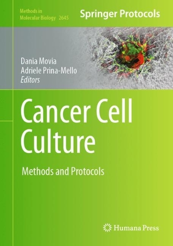 Cancer Cell Culture: Methods and Protocols. 2023 ed.