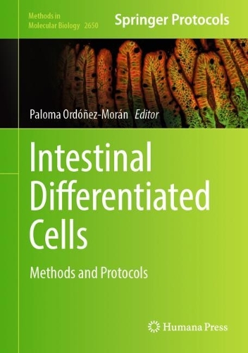 Intestinal Differentiated Cells: Methods and Protocols. 2023 ed.