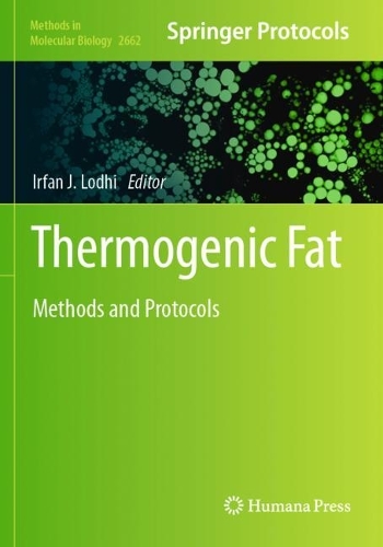 Thermogenic Fat: Methods and Protocols. 2023 ed.