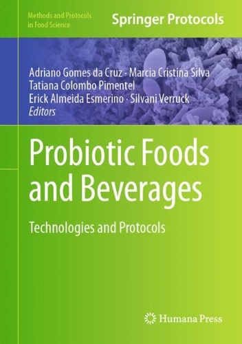 Probiotic Foods and Beverages: Technologies and Protocols. 2023 ed.