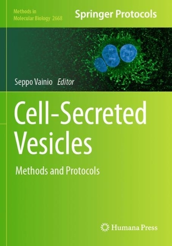 Cell-Secreted Vesicles: Methods and Protocols. 2023 ed.