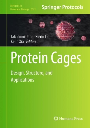 Protein Cages: Design, Structure, and Applications. 2023 ed.