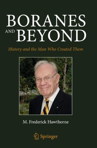 Boranes and Beyond: History and the Man Who Created Them. 2023 ed.