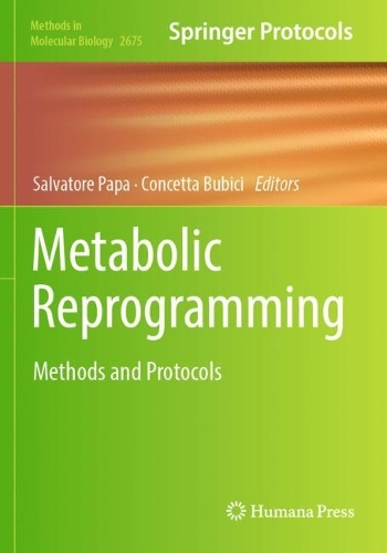 Metabolic Reprogramming: Methods and Protocols. 2023 ed.