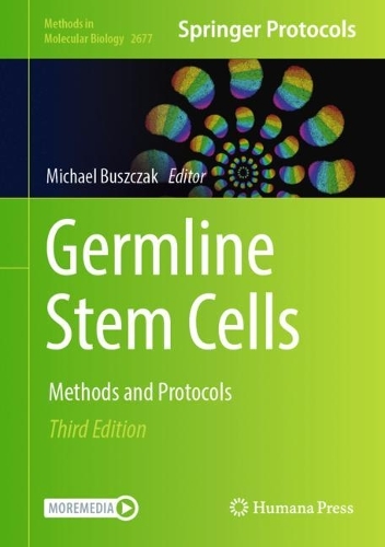 Germline Stem Cells: Methods and Protocols. Third Edition 2023