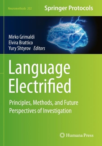 Language Electrified: Principles, Methods, and Future Perspectives of Investigation. 2023 ed.