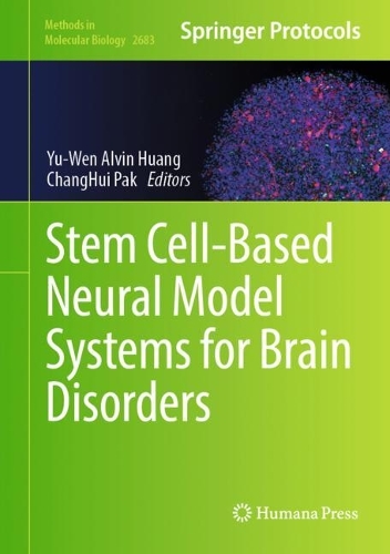Stem Cell-Based Neural Model Systems for Brain Disorders. 2023 ed.