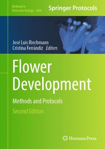 Flower Development: Methods and Protocols. Second Edition 2023