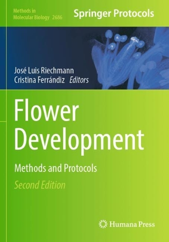 Flower Development: Methods and Protocols. Second Edition 2023