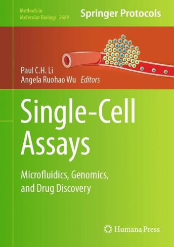Single-Cell Assays: Microfluidics, Genomics, and Drug Discovery. 2023 ed.