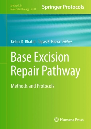 Base Excision Repair Pathway: Methods and Protocols. 2023 ed.