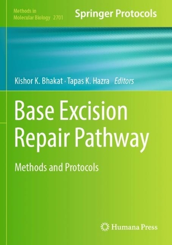 Base Excision Repair Pathway: Methods and Protocols. 2023 ed.