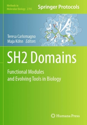 SH2 Domains: Functional Modules and Evolving Tools in Biology. 2023 ed.